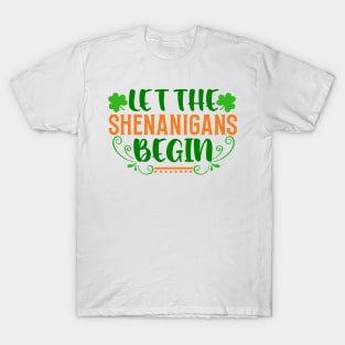 Let the shenanigans begin T-Shirt